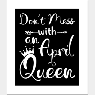 Don_t Mess With An April Queen T-shirt Birthday Gift Posters and Art